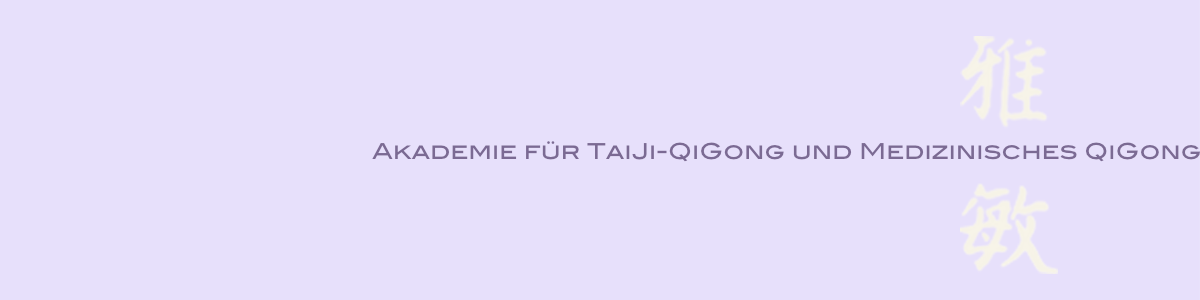 Akademie für TaiJi QiGong und Medizinisches QiGong